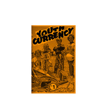 Load image into Gallery viewer, Youth Currency Zine &lt;br&gt;&lt;i&gt;Issue 1&lt;/i&gt;